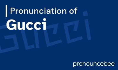 how to pronounce gucci in italian - how to pronounce gucci brand.